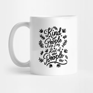 Kind People are my Kind of People - 1 Mug